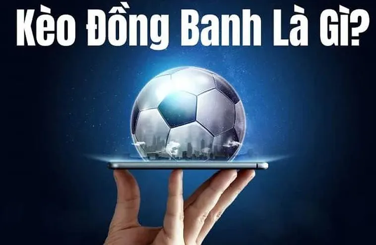 Cách Chơi Kèo Đồng Banh Tại BongDaLu Chi Tiết Nhất Dành Cho Tân Thủ