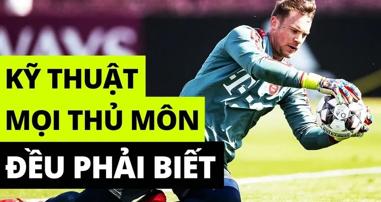 Kỹ Thuật Thủ Môn Chuyên Nghiệp Và Phản Xạ Đỉnh Cao